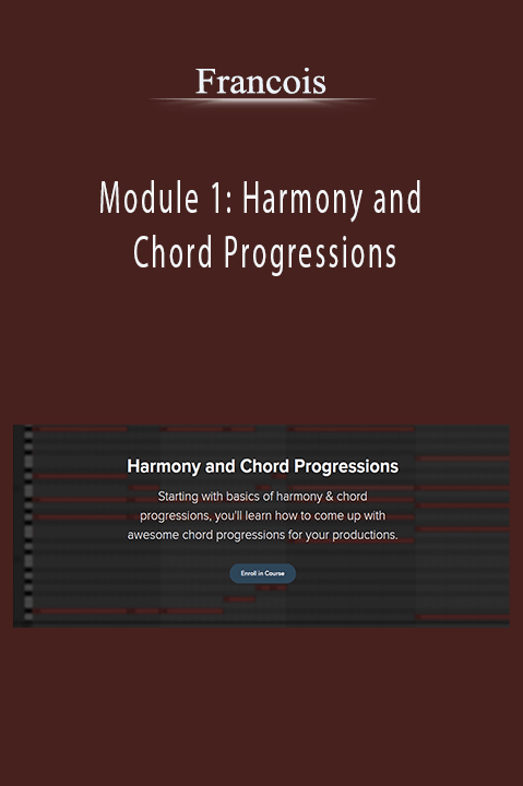 Module 1: Harmony and Chord Progressions – Francois