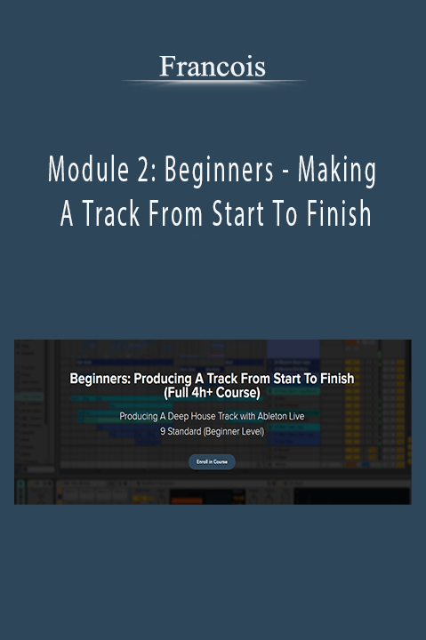 Module 2: Beginners – Making A Track From Start To Finish – Francois