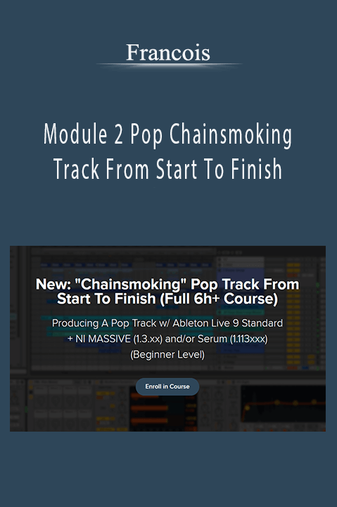 Module 2 Pop Chainsmoking Track From Start To Finish – Francois