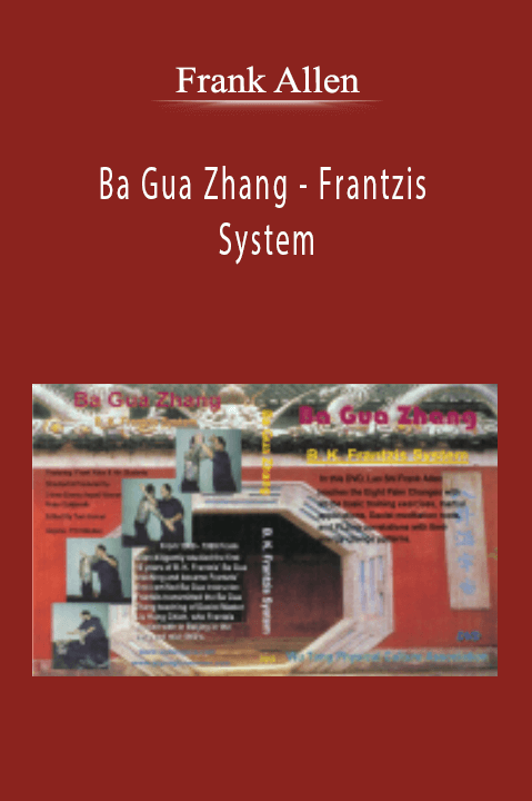 Ba Gua Zhang – Frantzis System – Frank Allen