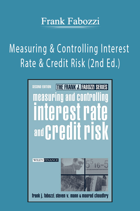 Measuring & Controlling Interest Rate & Credit Risk (2nd Ed.) – Frank Fabozzi