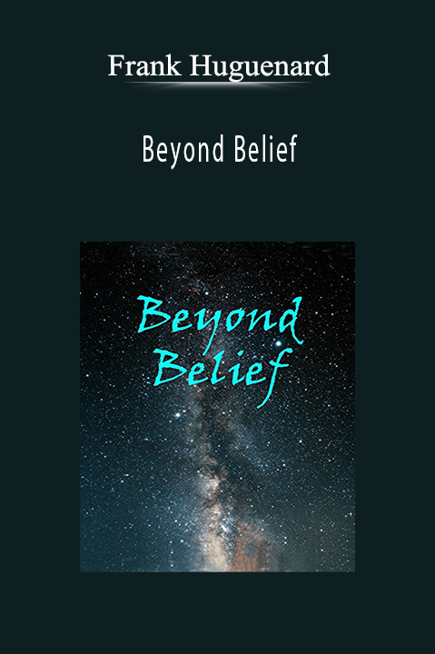 Beyond Belief – Frank Huguenard