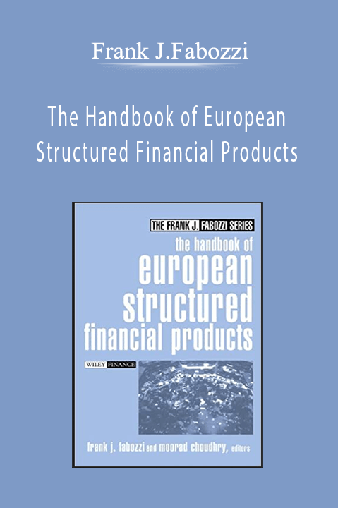 The Handbook of European Structured Financial Products – Frank J.Fabozzi