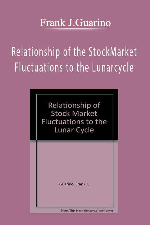 Relationship of the StockMarket Fluctuations to the Lunarcycle – Frank J.Guarino