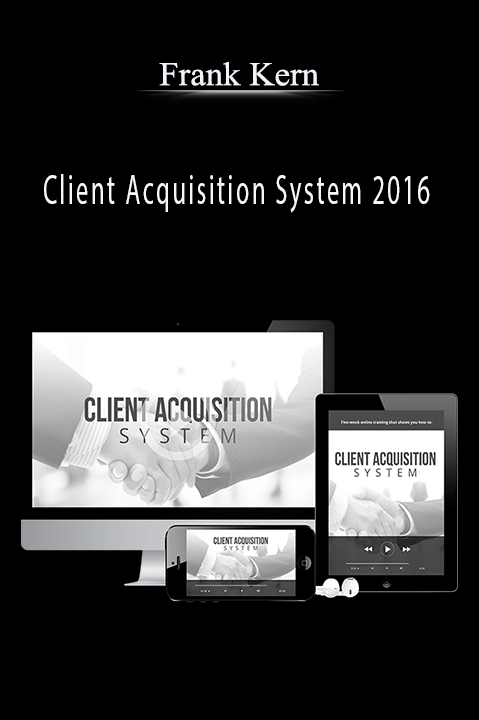 Client Acquisition System 2016 – Frank Kern