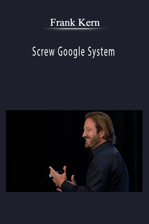 Screw Google System – Frank Kern