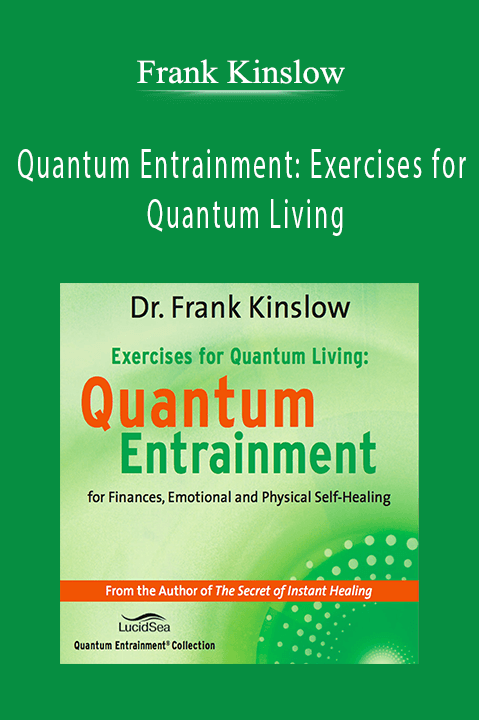 Quantum Entrainment: Exercises for Quantum Living – Frank Kinslow