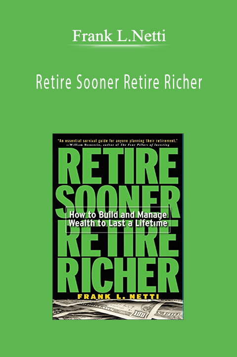 Retire Sooner Retire Richer – Frank L.Netti