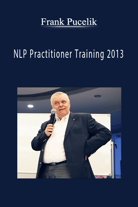 NLP Practitioner Training 2013 – Frank Pucelik