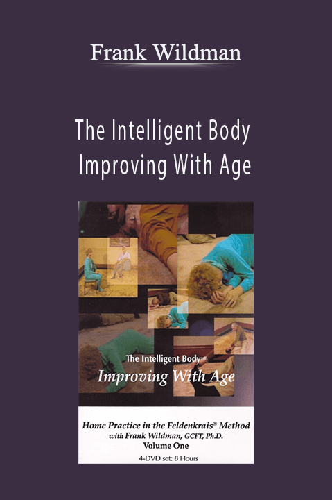 The Intelligent Body Improving With Age – Frank Wildman