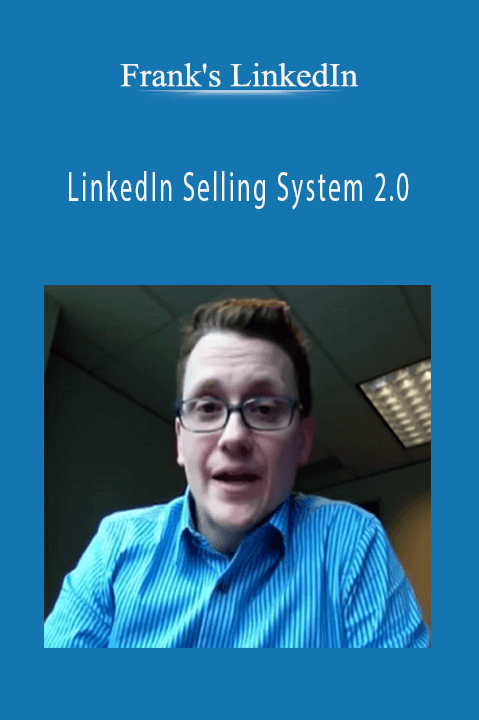 LinkedIn Selling System 2.0 – Frank's LinkedIn