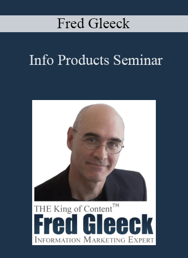 Info Products Seminar – Fred Gleeck