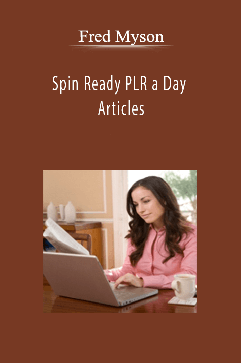 Spin Ready PLR a Day Articles – Fred Myson