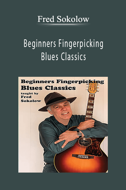 Beginners Fingerpicking Blues Classics – Fred Sokolow