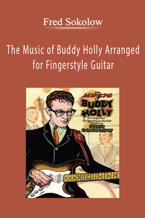 The Music of Buddy Holly Arranged for Fingerstyle Guitar – Fred Sokolow