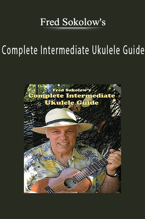 Complete Intermediate Ukulele Guide – Fred Sokolow's