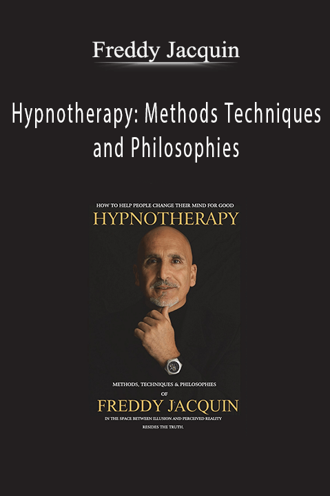 Hypnotherapy: Methods Techniques and Philosophies – Freddy Jacquin