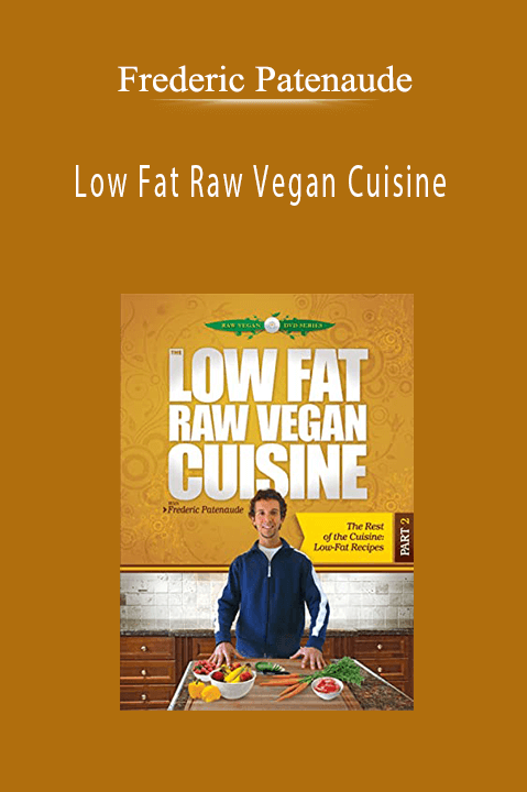 Low Fat Raw Vegan Cuisine – Frederic Patenaude