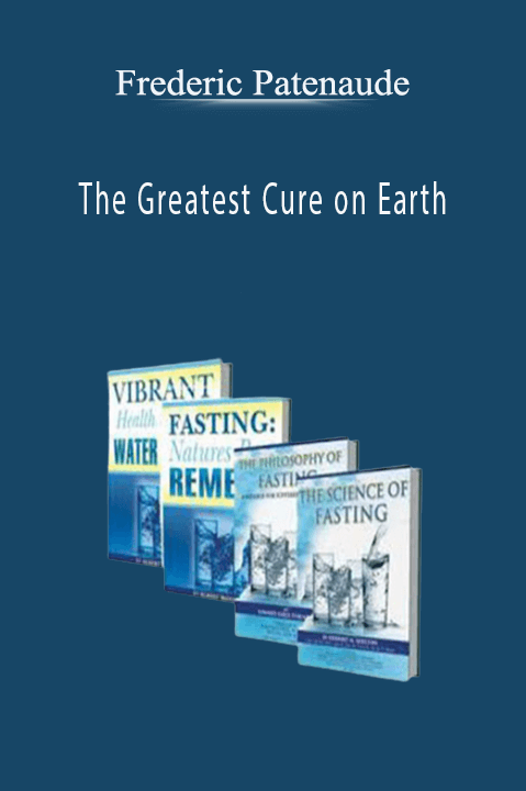 The Greatest Cure on Earth – Frederic Patenaude