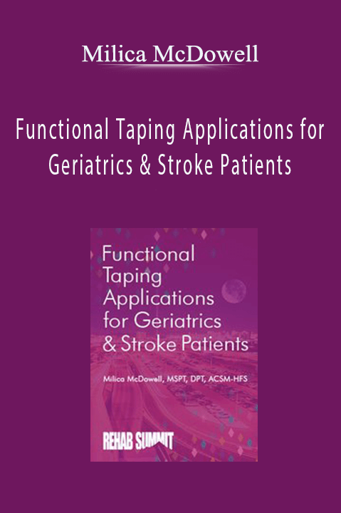 Milica McDowell – Functional Taping Applications for Geriatrics & Stroke Patients