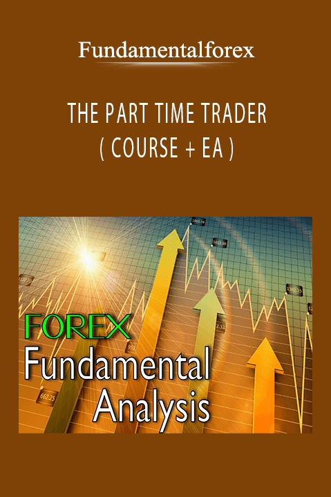 THE PART TIME TRADER ( COURSE + EA ) – Fundamentalforex