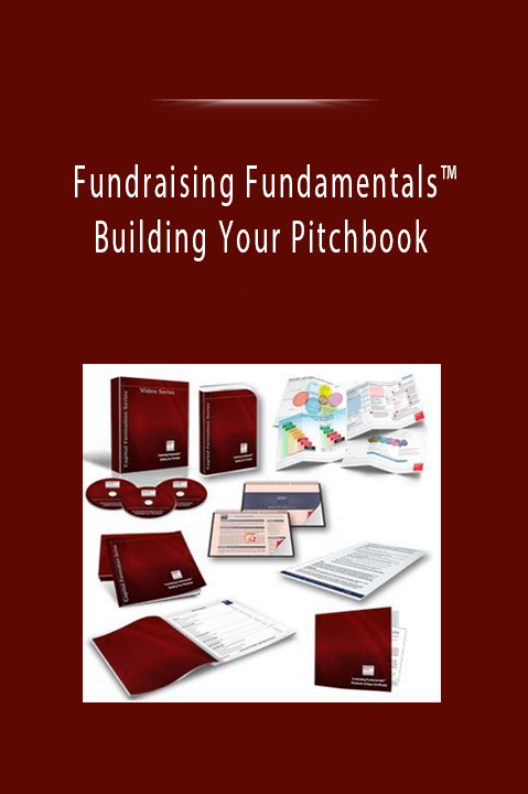 Fundraising Fundamentals™ Building Your Pitchbook