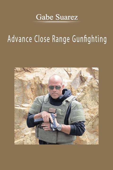 Advance Close Range Gunfighting – Gabe Suarez