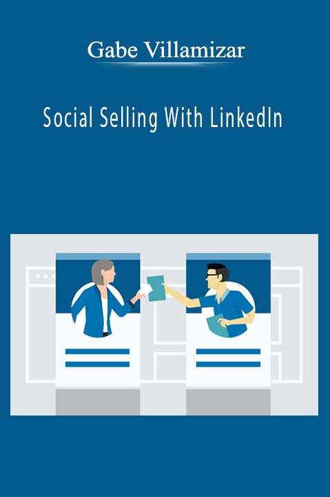 Social Selling With LinkedIn – Gabe Villamizar