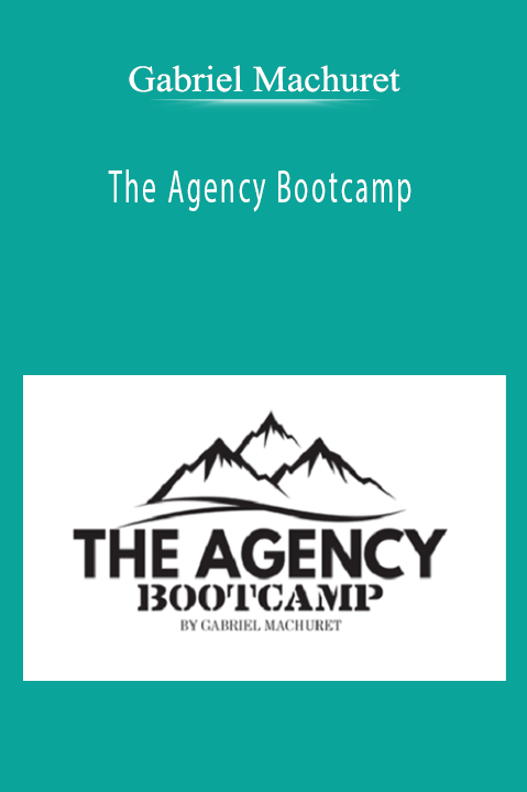 The Agency Bootcamp – Gabriel Machuret