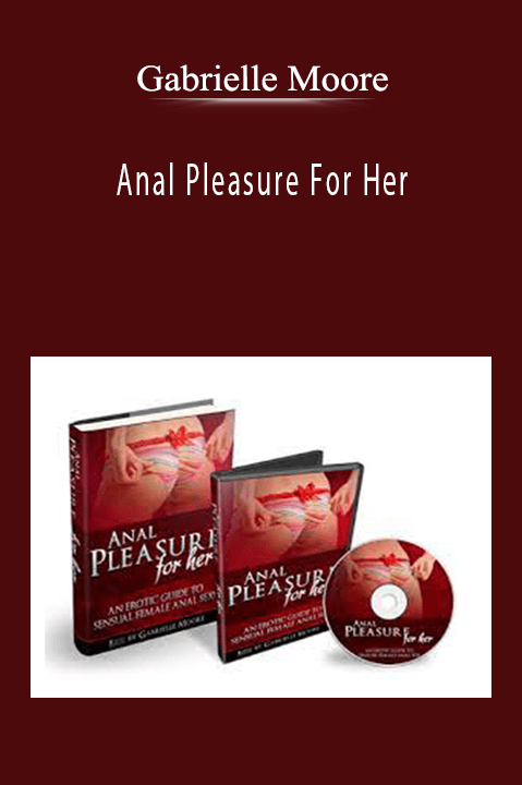 Anal Pleasure For Her – Gabrielle Moore