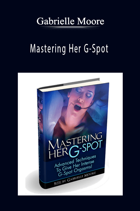 Mastering Her G–Spot – Gabrielle Moore