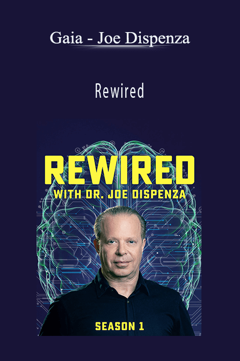 Joe Dispenza – Rewired – Gaia