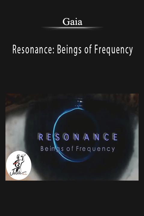 Resonance: Beings of Frequency – Gaia