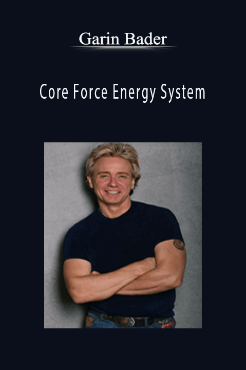 Core Force Energy System – Garin Bader