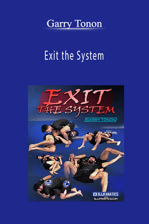 Exit the System – Garry Tonon