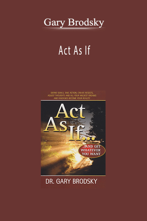 Act As If – Gary Brodsky