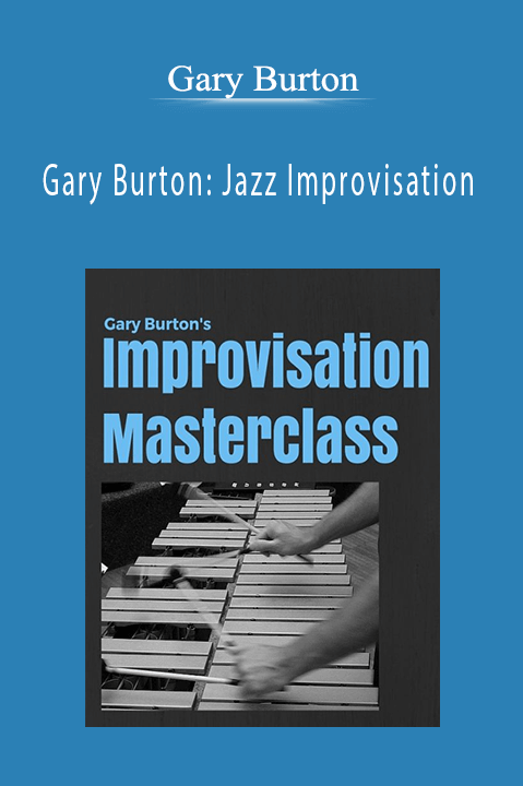 Gary Burton: Jazz Improvisation – Gary Burton