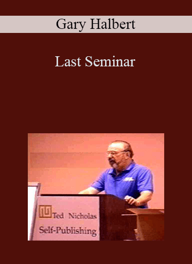 Last Seminar – Gary Halbert