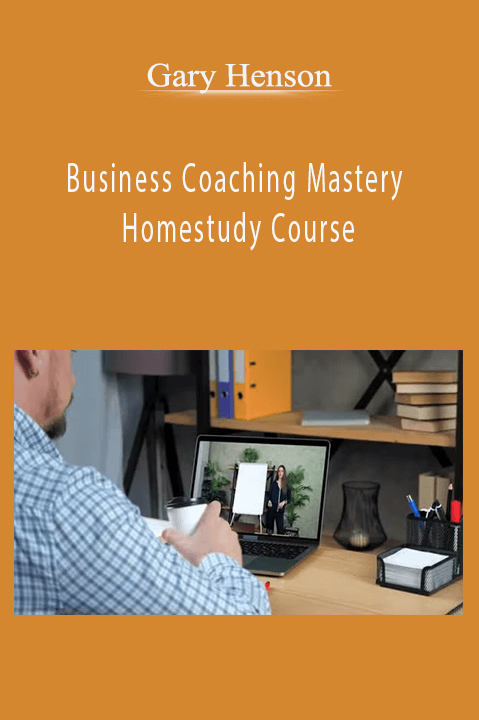 Business Coaching Mastery Homestudy Course – Gary Henson