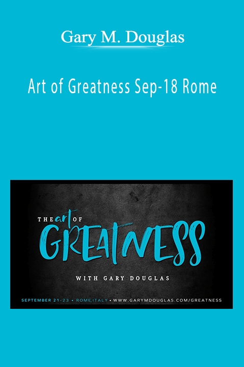 Art of Greatness Sep–18 Rome – Gary M. Douglas