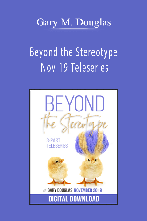 Beyond the Stereotype Nov–19 Teleseries – Gary M. Douglas