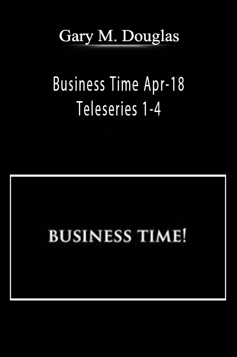 Business Time Apr–18 Teleseries 1–4 – Gary M. Douglas