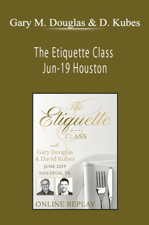 The Etiquette Class Jun–19 Houston – Gary M. Douglas & David Kubes