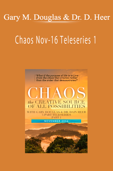 Chaos Nov–16 Teleseries 1 – Gary M. Douglas & Dr. Dain Heer