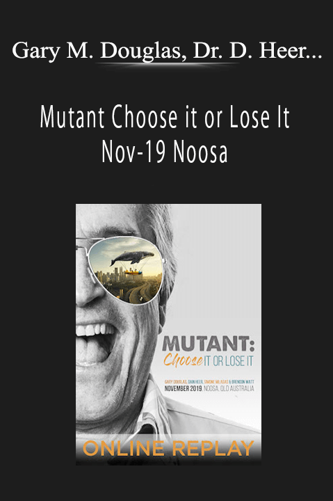 Mutant Choose it or Lose It Nov–19 Noosa – Gary M. Douglas