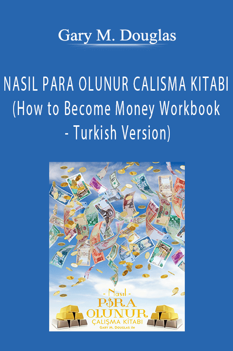 NASIL PARA OLUNUR CALISMA KITABI (How to Become Money Workbook – Turkish Version) – Gary M. Douglas