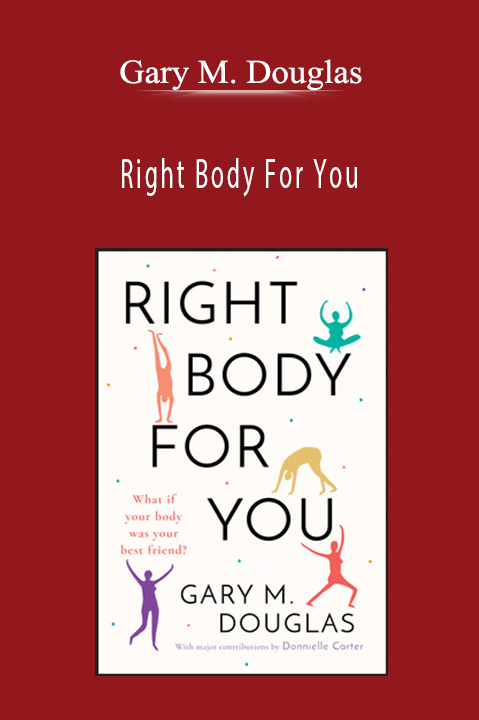 Right Body For You – Gary M. Douglas