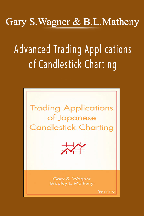 Advanced Trading Applications of Candlestick Charting – Gary S.Wagner & Bradley L.Matheny