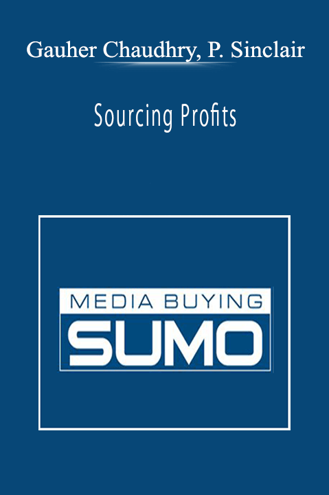 Sourcing Profits – Gauher Chaudhry