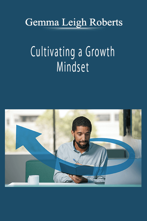 Cultivating a Growth Mindset – Gemma Leigh Roberts